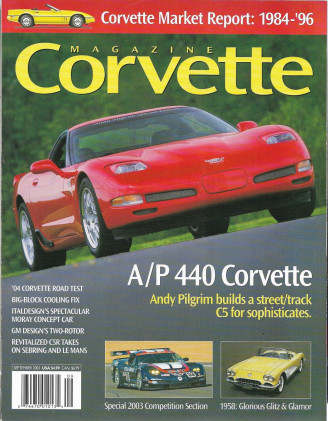 CORVETTE MAGAZINE 2003 SEPT - A/P 440, '04 ROAD TEST, C5R SEBRING/LE MANS